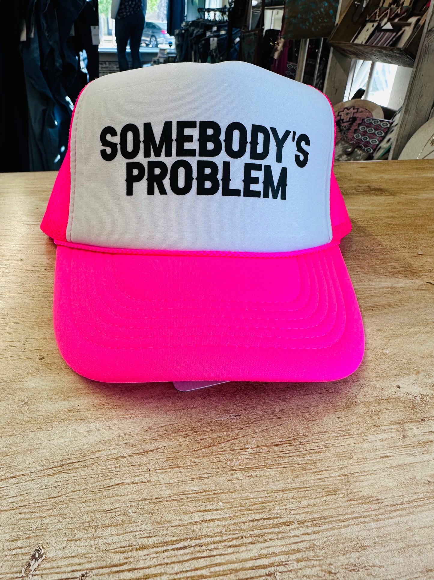 Somebodys problem Truckers Hat