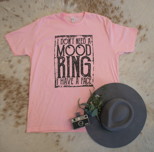 I Don't Need A Mood Ring Graphic Tee